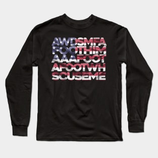 AWDSMFAFOOTHIMAAAFOOTAFOOTWHSCUSEME Long Sleeve T-Shirt